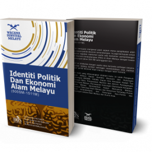 Buku Identiti Politik dan Ekonomi Alam Melayu (500 Tahun Sebelum Masihi - 1511 Tahun Masihi)
