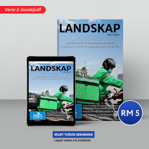 Landskap Edisi 9/2020: Bumiputera Terbelakang dalam Pasaran Buruh di Malaysia era Covid-19